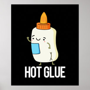 Hett Glue Funny Pun Mörk BG Poster