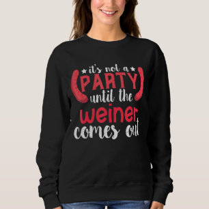 Hett Hund Det är inte Party förrän Wiener kommer. T Shirt