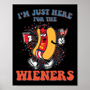 Hett Hund... Jag är här för Wiener 4 juli. Poster