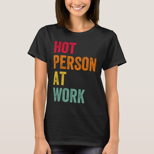 Hett i arbete 4 t shirt (Framsida)