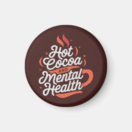Hett Kakao och psykisk hälsa Magnet