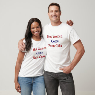 Hett Kvinnors Kom från Kuba T-shirt