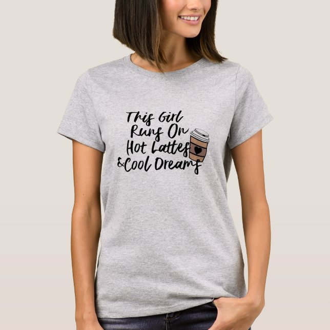 Hett Latte Coola Dreams Shirt - Coffee Älskare Tee (Framsida)