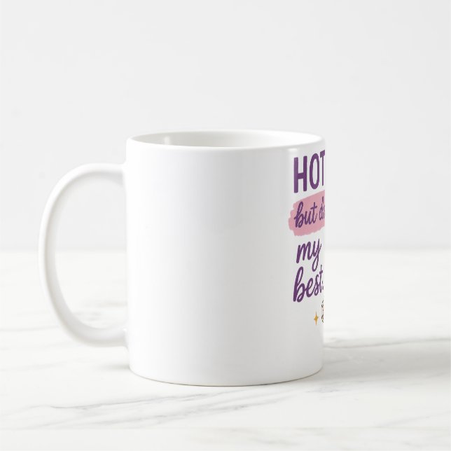 Hett , men gör min bästa Mugg (Vänster)