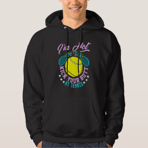 Hett och jag kan sparka din knapp på tennis Player Hoodie