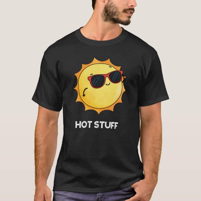Hett Saker Funny Sol Pun Mörk BG T Shirt (Framsida)