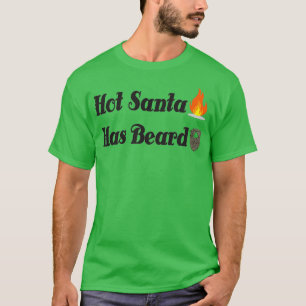 Hett Santa has Beard T Shirt