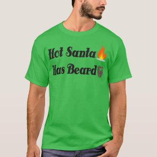 Hett Santa has Beard T Shirt