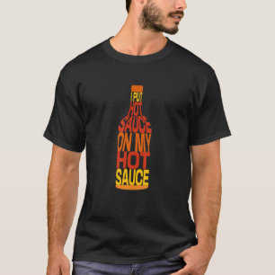Hett Sauce Flaska Spicy Mexican Food Älskare T Shirt