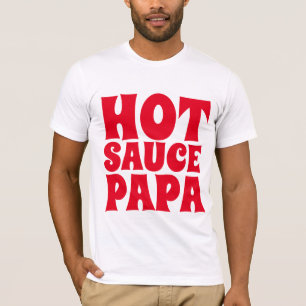 HETT SAUCE PAPPA MANAR T-tröjor Tees T Shirt