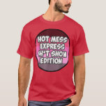 Hett  Sht Show Edition T Shirt<br><div class="desc">Hett  Sht Show Edition .</div>
