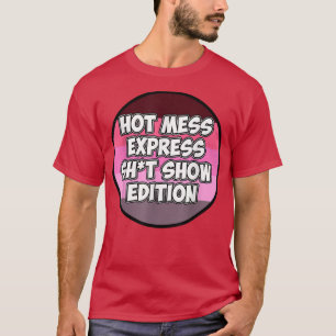 Hett Sht Show Edition T Shirt