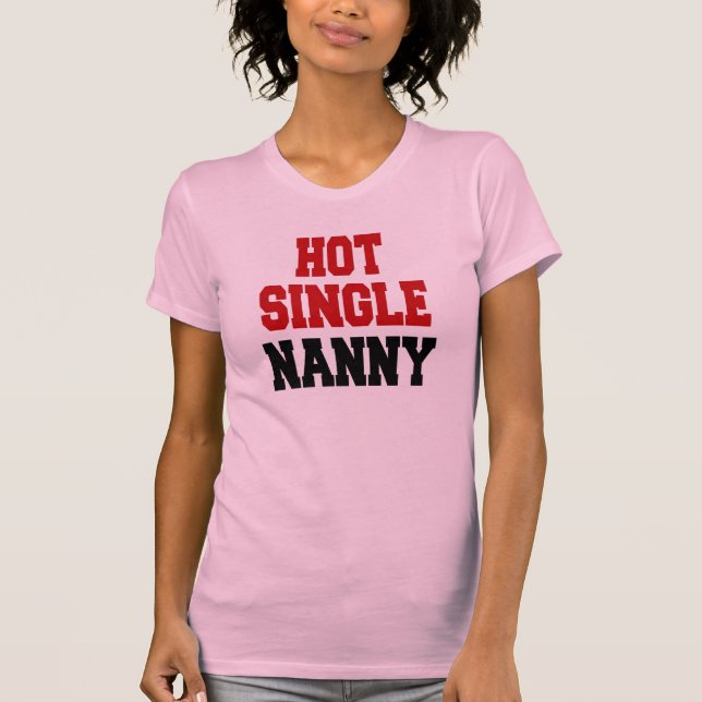 Hett Single Nanny Tee Shirt (Framsida)