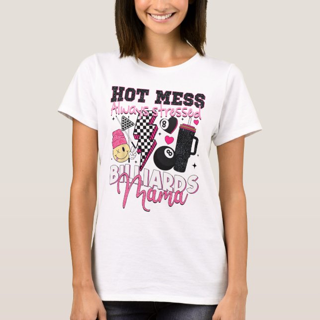 Hett  Stressade alltid Billiards Mamma Mor T Shirt (Framsida)