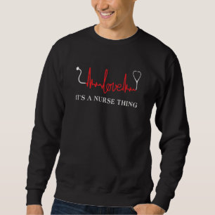 Hett Trend Det är en Nurse Sak Nurse Kärlek Lång Ärmad Tröja