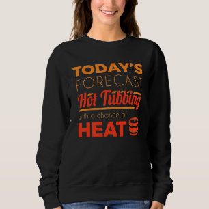 Hett Tub Forecast Slaste Spa Sauna Party Hett Vatt T Shirt