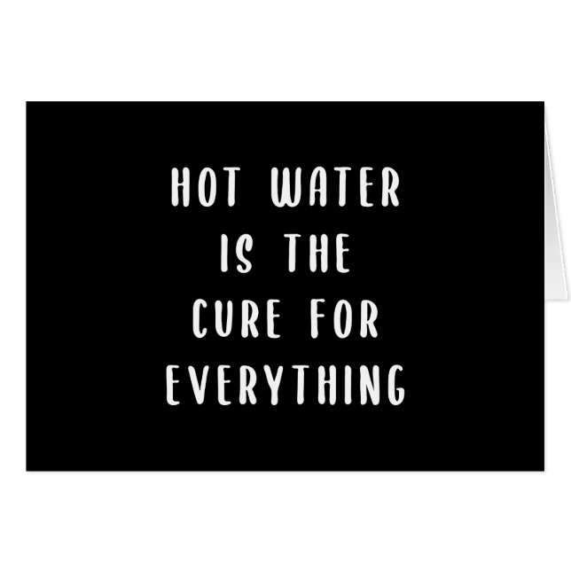 Hett vatten är botemedlet för allt kort (Framsidan Horizontal)