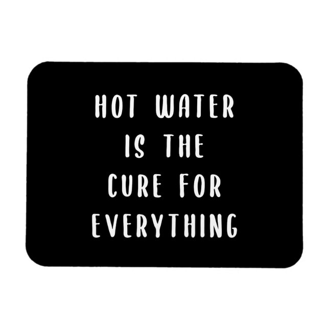 Hett vatten är botemedlet för allt magnet (Horisontell)