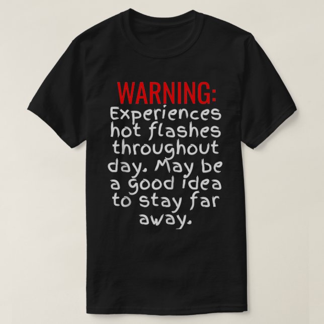 Hetten Flashmenopaus för praktiska varningstillfäl T Shirt (Design framsida)