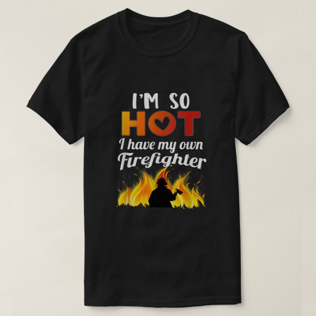 Hetten har jag min egen brandman. t shirt (Design framsida)