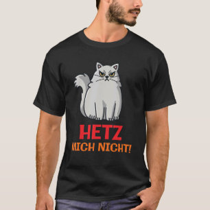 Hetz Mich Nicht Auf Dem Bau Sanitary Sarcasmus Kei T Shirt
