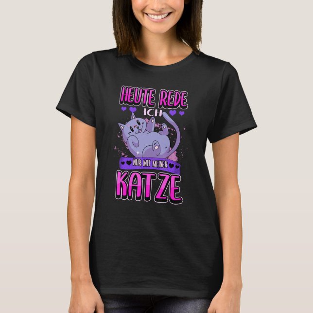 Heute Talk Ich Nur Mit Meiner Katze Pet T Shirt (Framsida)