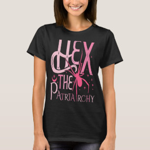 Hex the Patriarchy Pro ChoJustice Women Femini T Shirt