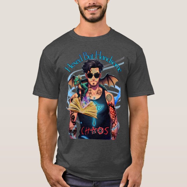 Hexed but Handsome Chaos T Shirt (Framsida)