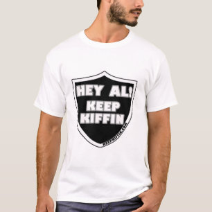 Hey AL! HÅLL KIFFIN-T-tröjamanar T Shirt