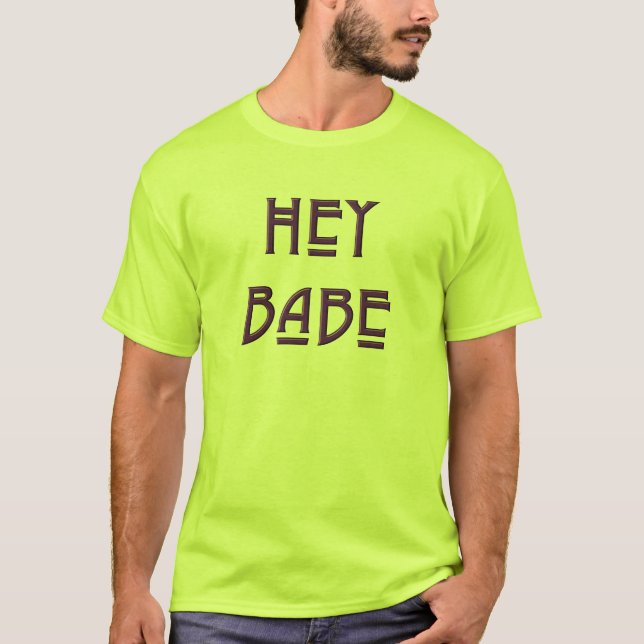 Hey Babe Tee Shirt (Framsida)