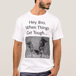 Hey Bro, när saker får tuffen mig har din baksida T-shirt