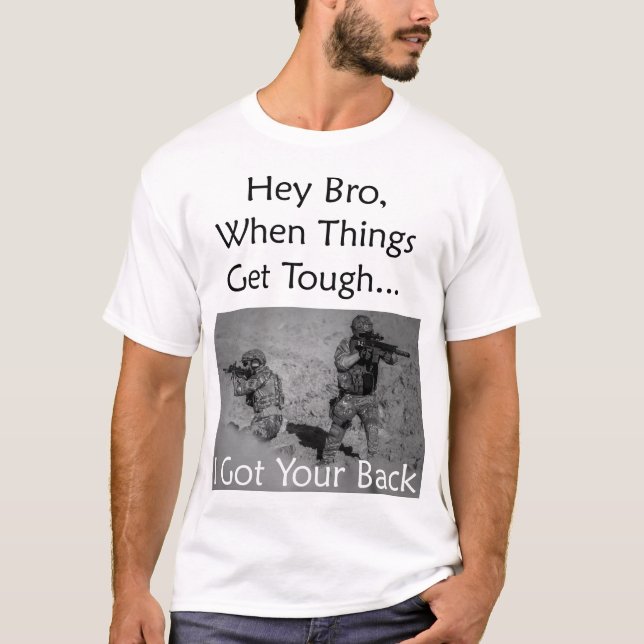 Hey Bro, när saker får tuffen mig har din baksida T-shirt (Framsida)