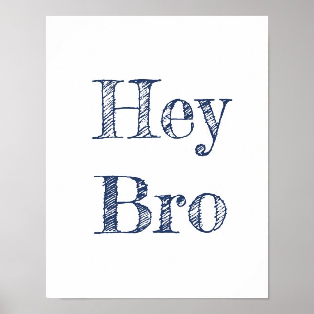 Hey Bro Wall Art Poster (Framsidan)