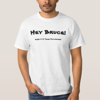 Hey Bruce! Fu@k U & din databas! T Shirt