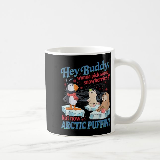 Hey Buddy W Ck Some Snowberries Not Now Arctic Puf Kaffemugg (Höger)