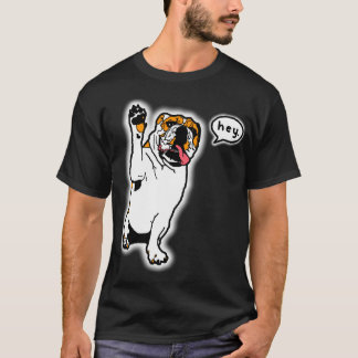 Hey bulldogg t-shirt