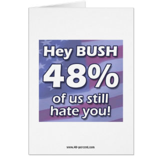 Hey Bush 48%… kort