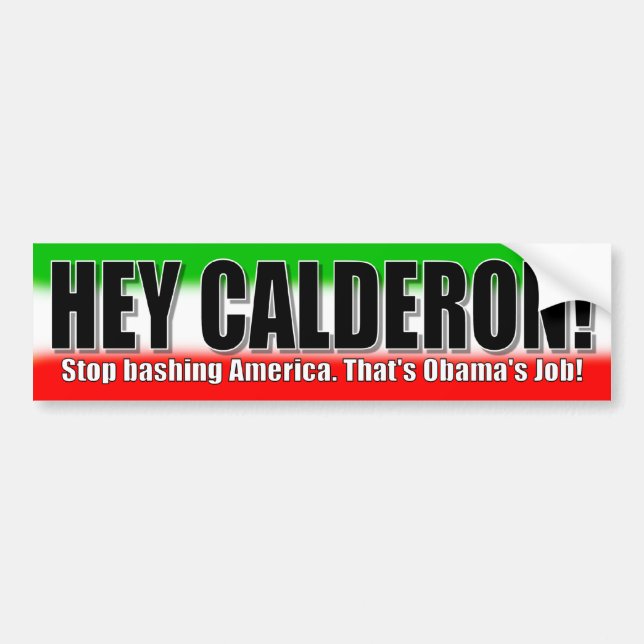 Hey Calderon! Sluta basha Amerika Bildekal (Framsidan)