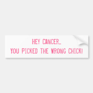 Hey cancer…, Du valde den fla chicken! Bildekal