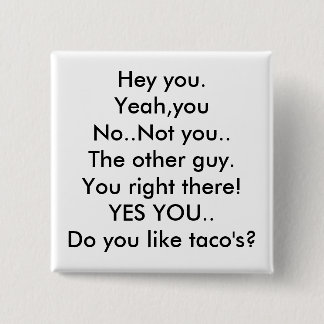 Hey dig. Yeah youNo. Dig inte. Den annan grabben. Knapp