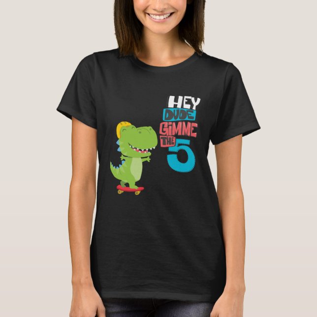 Hey Dude  Give me a high five T Shirt (Framsida)