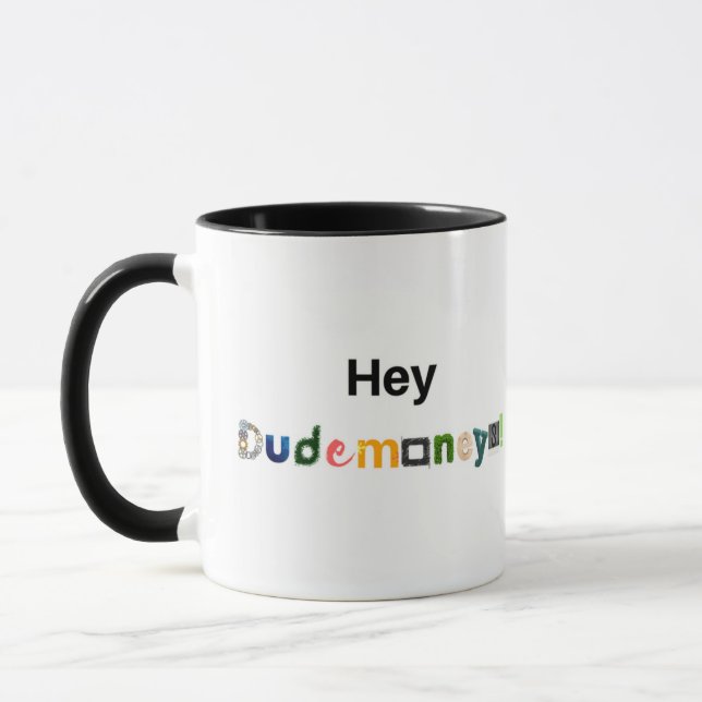 Hey Dudemoneys mugg (Vänster)