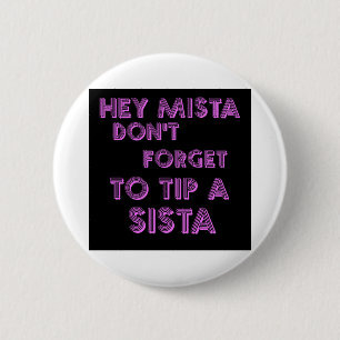 Hey glömmer Mista inte att tippa en sista Knapp