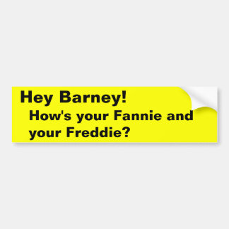 Hey gräl! , Hur är din Fannie och din Freddie? Bildekal
