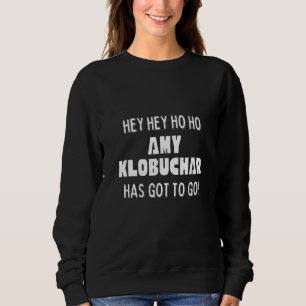 Hey Hey Ho Ho Amy Klobuchar Måste bort Politica T Shirt