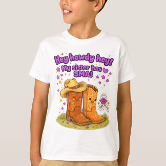 Hey Howdy Hey! Min syster har SMA! T-shirt