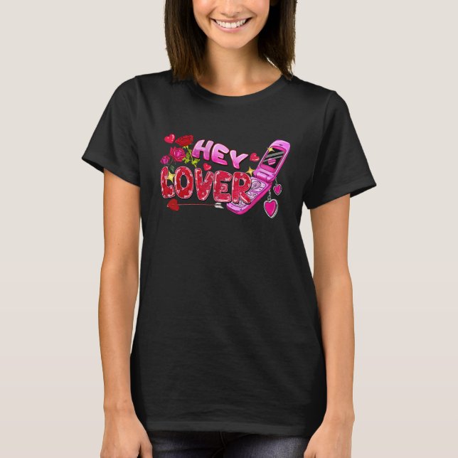 Hey Lover Flip Phone Valentine's Day Love Vibes We T Shirt (Framsida)