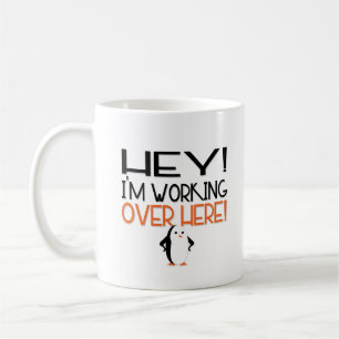 Hey! Mig förmiddagarbete över här! Kaffemugg