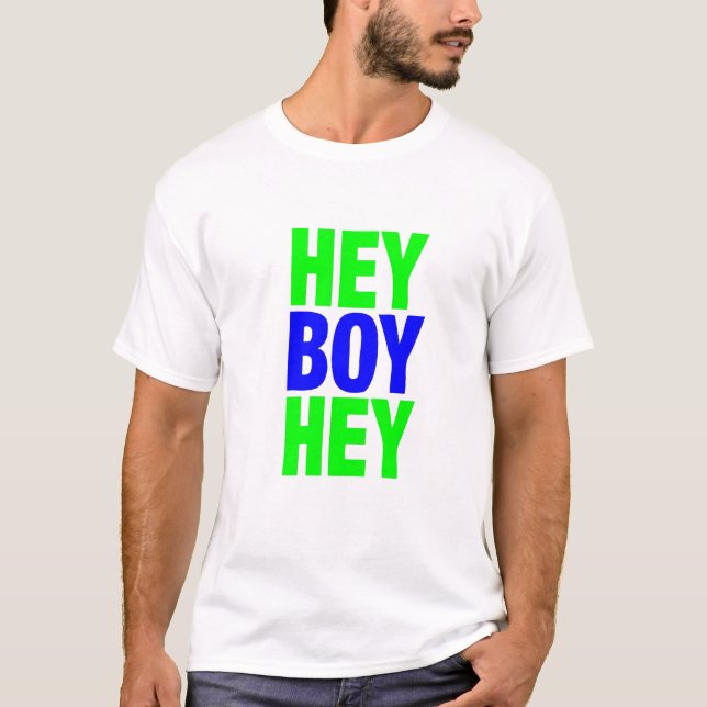 hey pojke hey t shirt (Framsida)