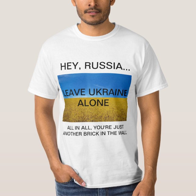 HEY RYSIA.. LÄMNA UKRAINA ENSAM T-Shirt (Framsida)